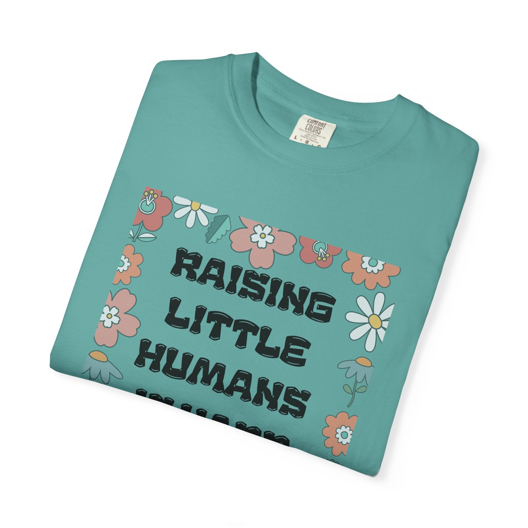 Raising Little Humans Is Hard T-Shirt — Funny Mom/Dad Parenting Tee