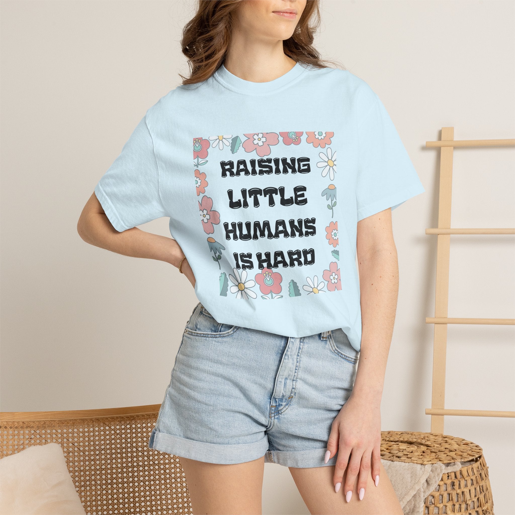 Raising Little Humans Is Hard T-Shirt — Funny Mom/Dad Parenting Tee
