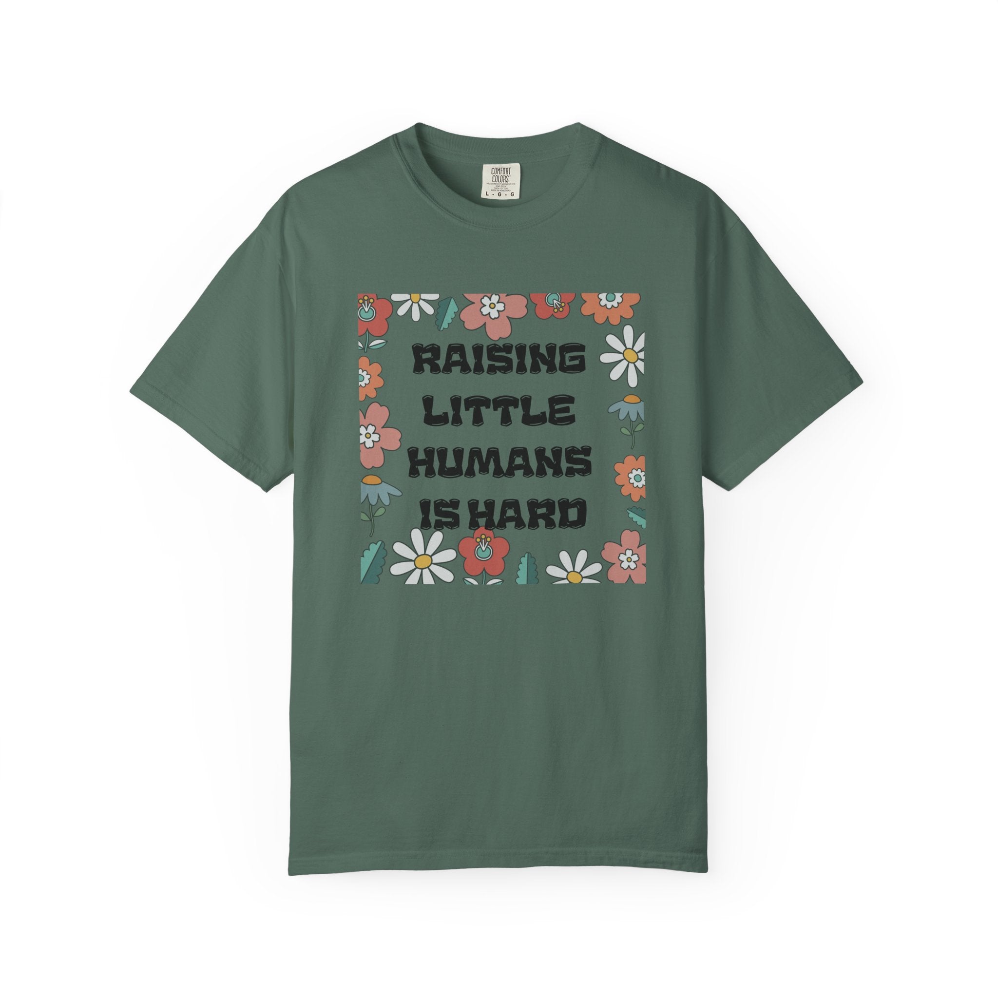 Raising Little Humans Is Hard T-Shirt — Funny Mom/Dad Parenting Tee