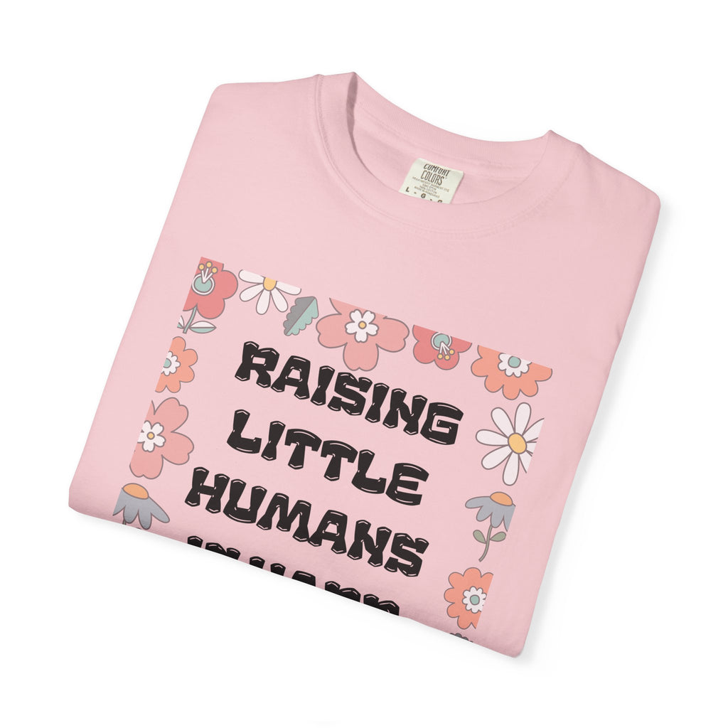 Raising Little Humans Is Hard T-Shirt — Funny Mom/Dad Parenting Tee