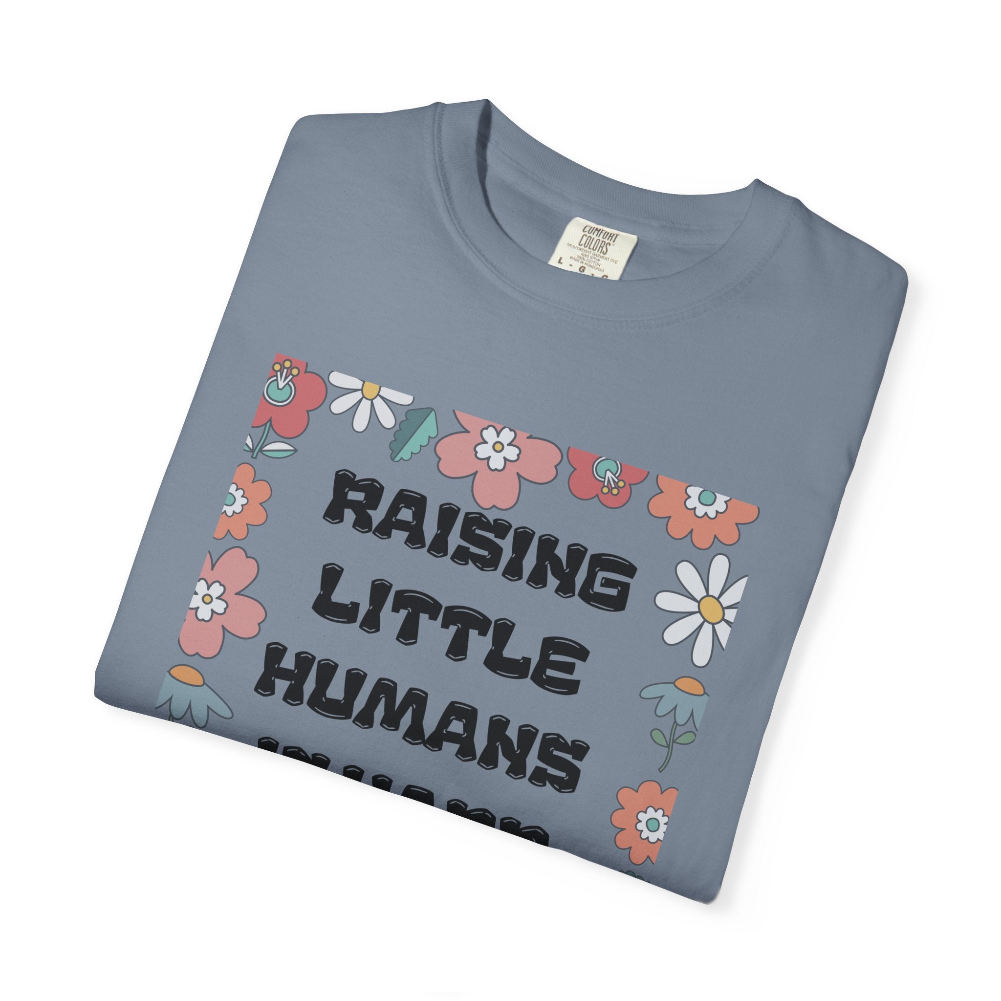 Raising Little Humans Is Hard T-Shirt — Funny Mom/Dad Parenting Tee