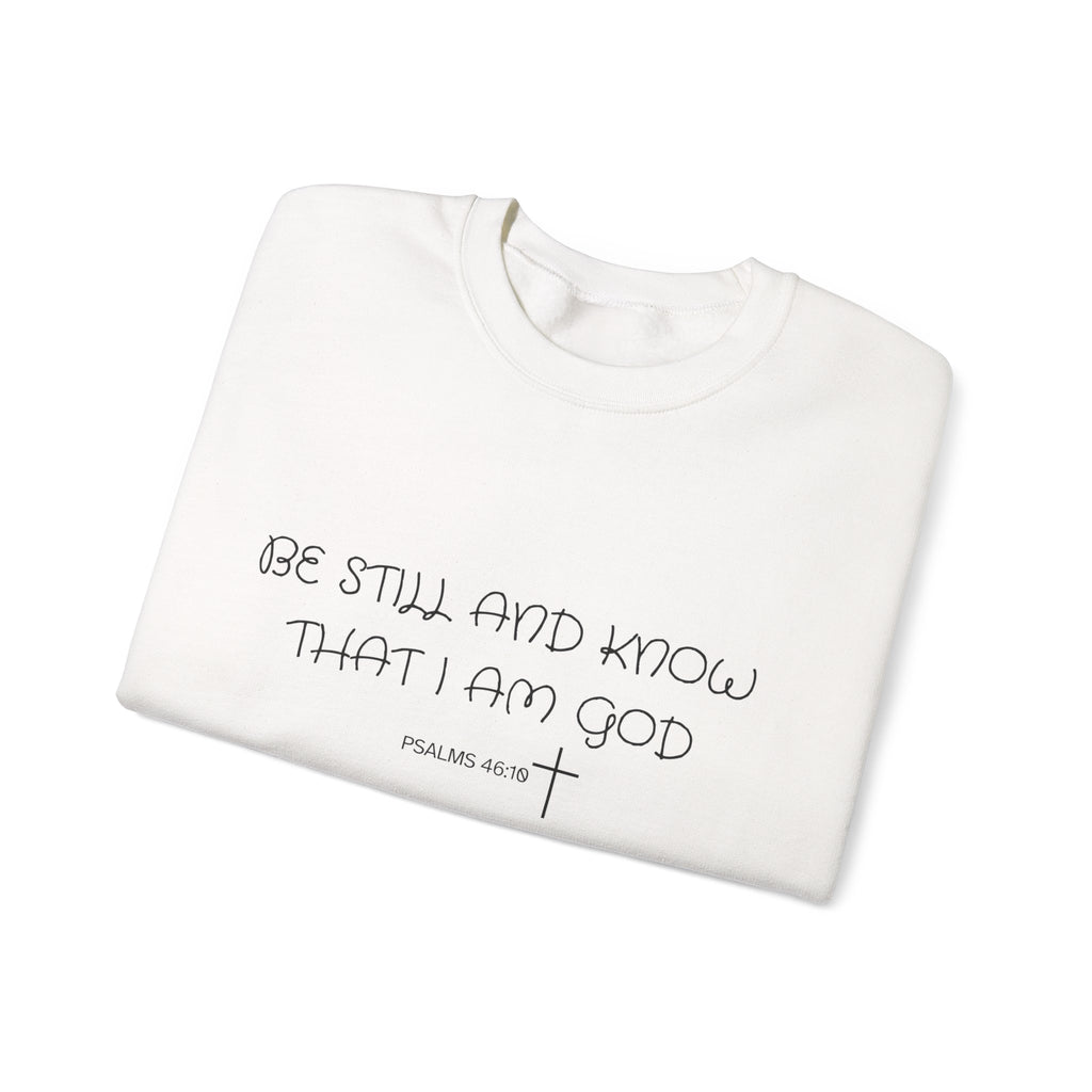 Be Still and Know Crewneck Sweatshirt — Christian Faith Quote Pullover