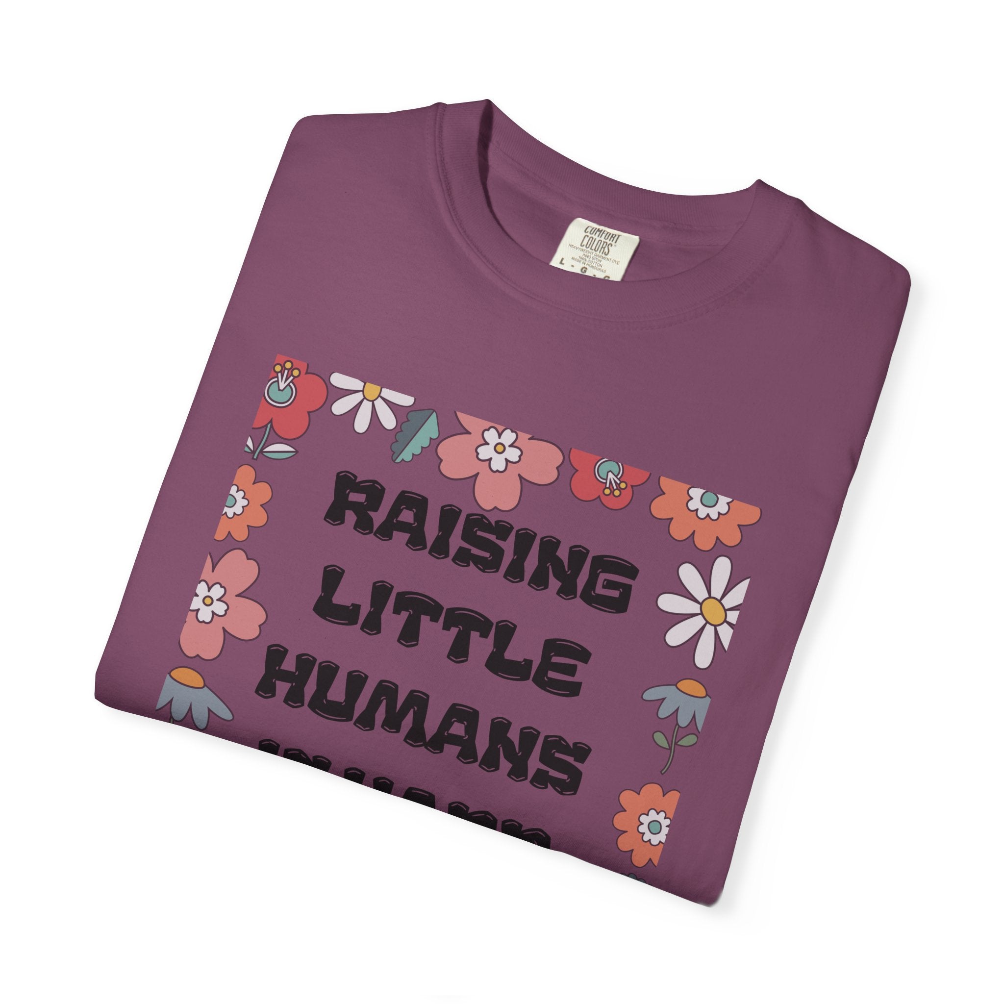 Raising Little Humans Is Hard T-Shirt — Funny Mom/Dad Parenting Tee