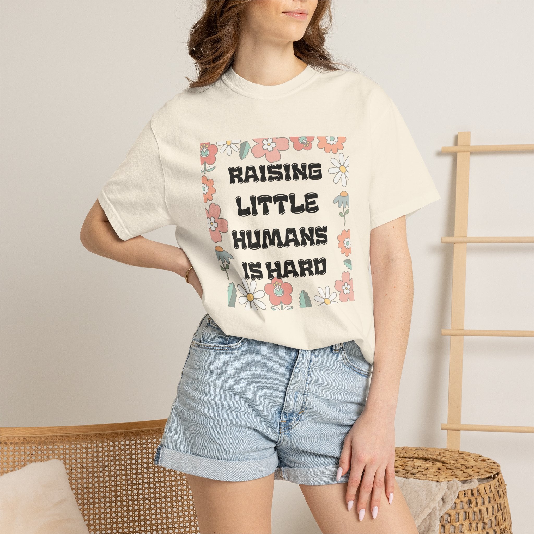 Raising Little Humans Is Hard T-Shirt — Funny Mom/Dad Parenting Tee