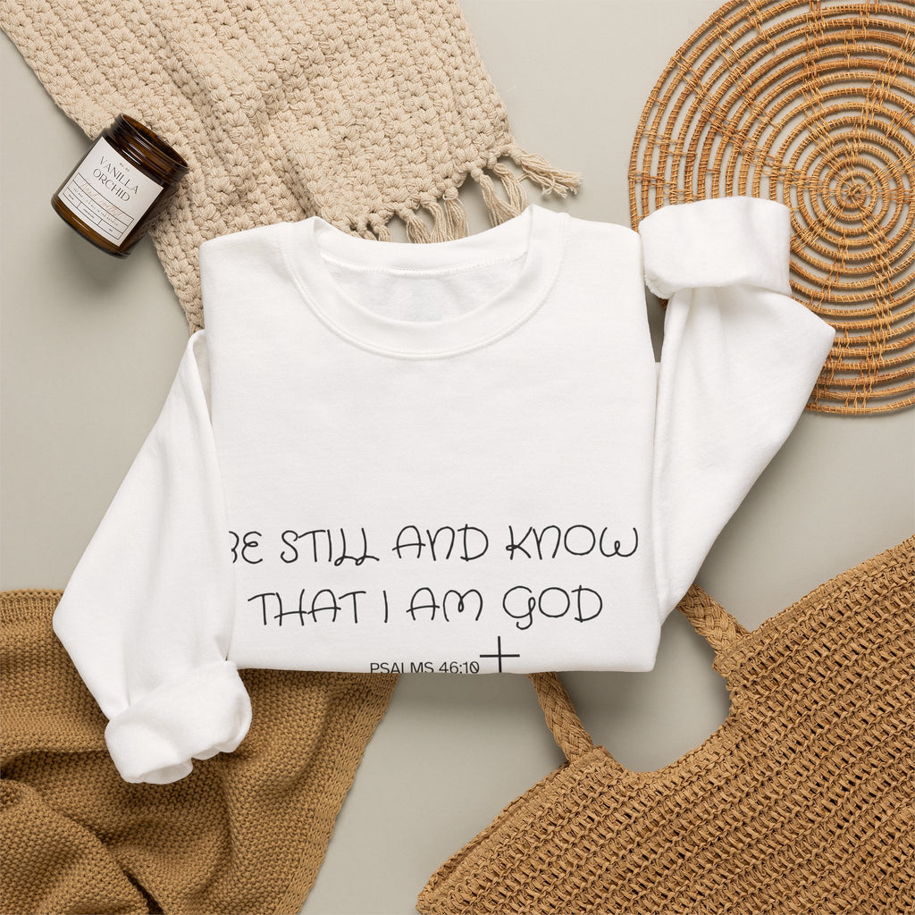 Be Still and Know Crewneck Sweatshirt — Christian Faith Quote Pullover