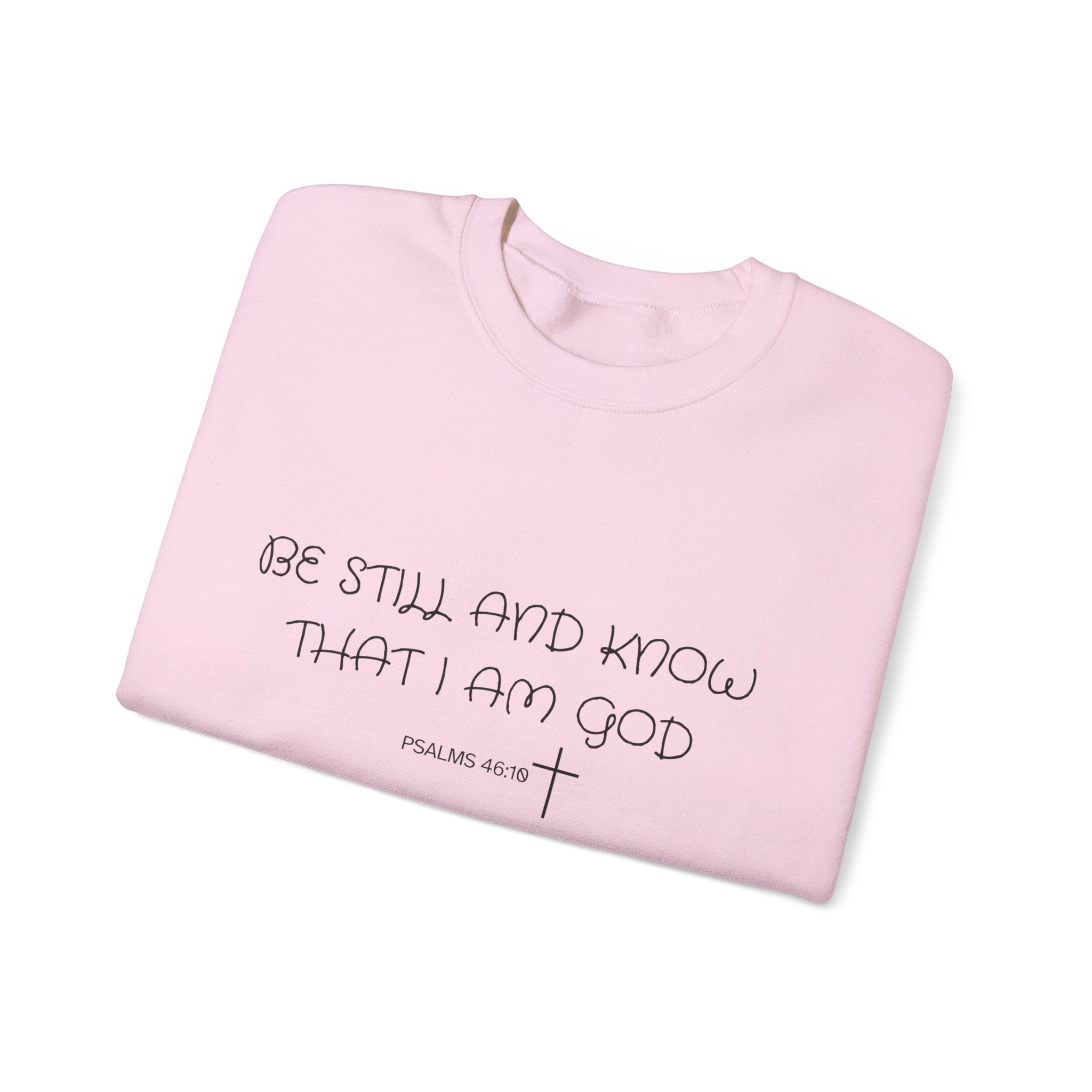 Be Still and Know Crewneck Sweatshirt — Christian Faith Quote Pullover