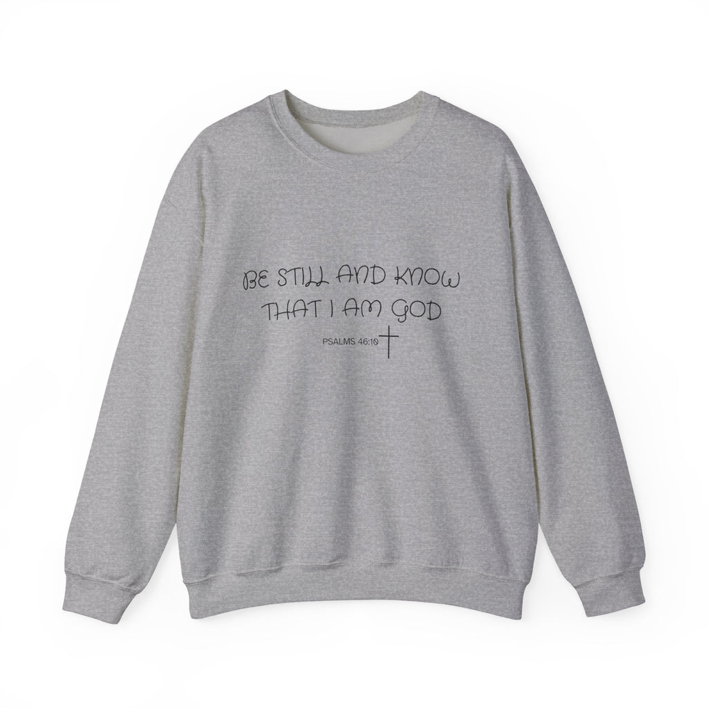 Be Still and Know Crewneck Sweatshirt — Christian Faith Quote Pullover