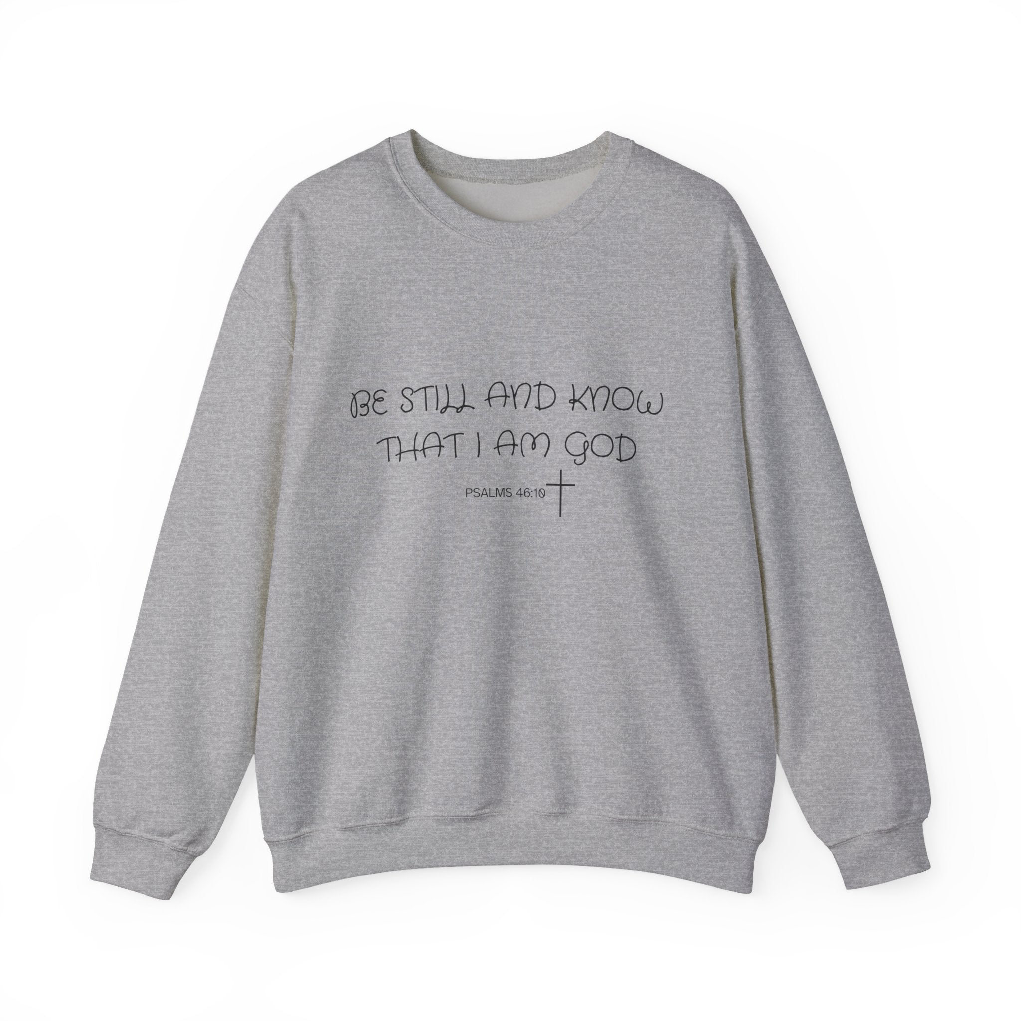 Be Still and Know Crewneck Sweatshirt — Christian Faith Quote Pullover