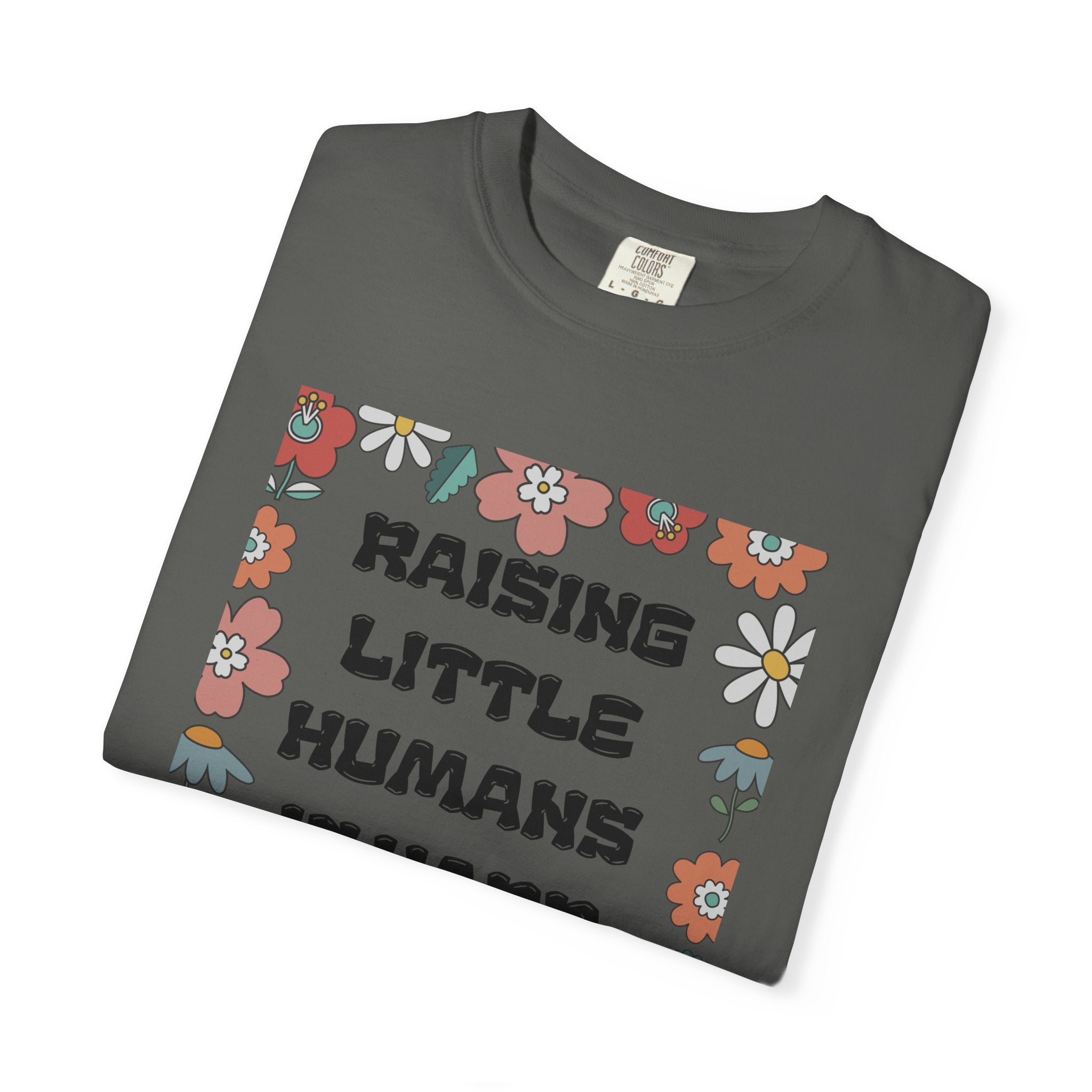 Raising Little Humans Is Hard T-Shirt — Funny Mom/Dad Parenting Tee