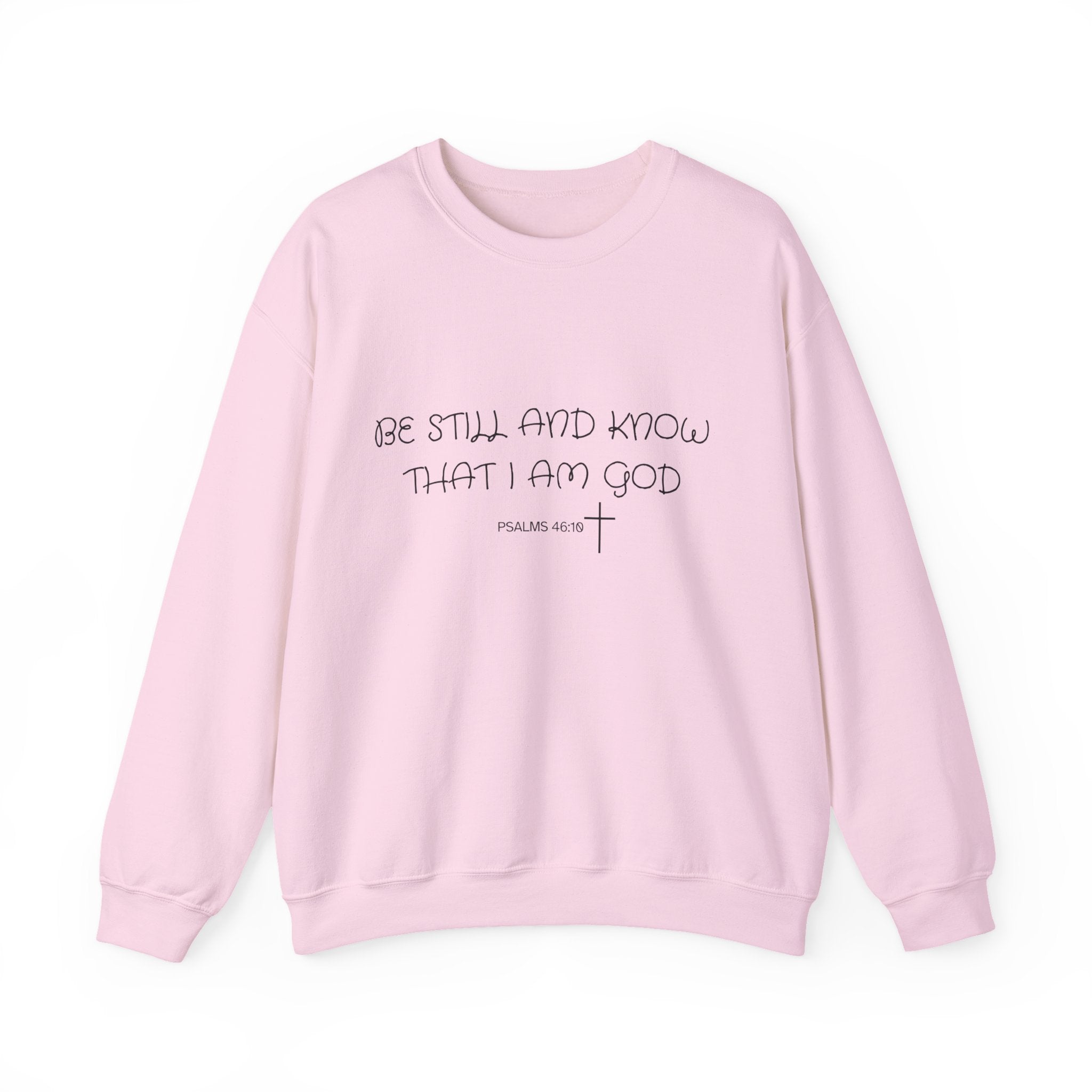 Be Still and Know Crewneck Sweatshirt — Christian Faith Quote Pullover