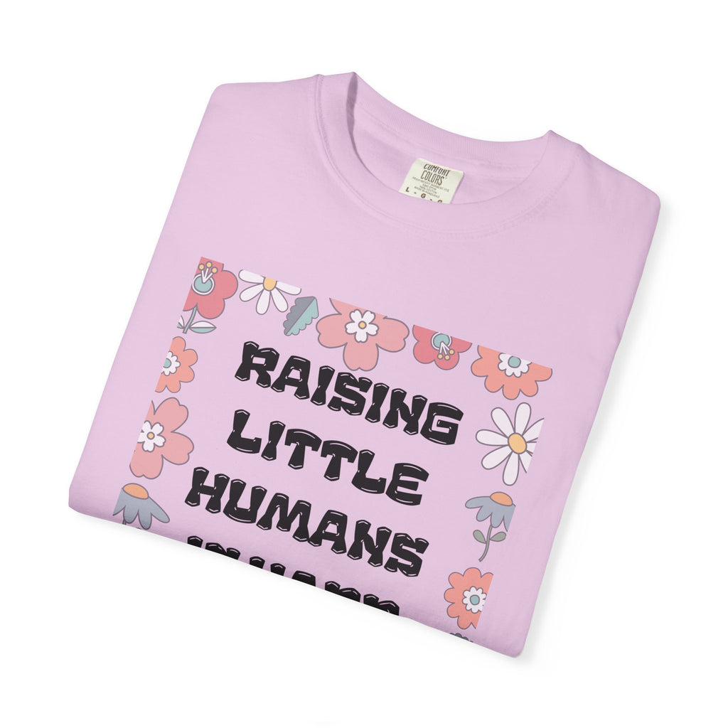 Raising Little Humans Is Hard T-Shirt — Funny Mom/Dad Parenting Tee