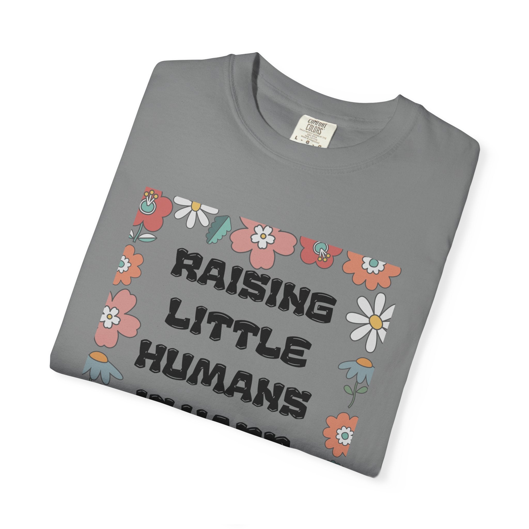 Raising Little Humans Is Hard T-Shirt — Funny Mom/Dad Parenting Tee