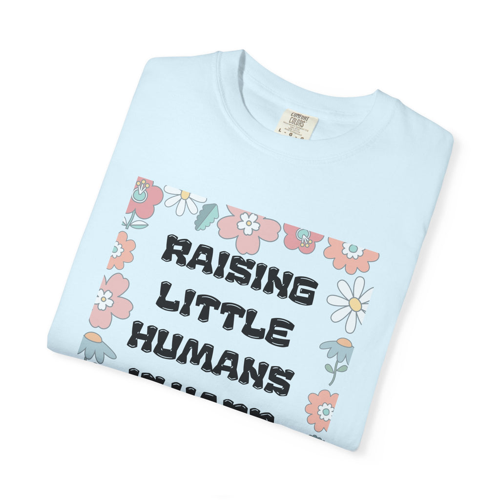 Raising Little Humans Is Hard T-Shirt — Funny Mom/Dad Parenting Tee