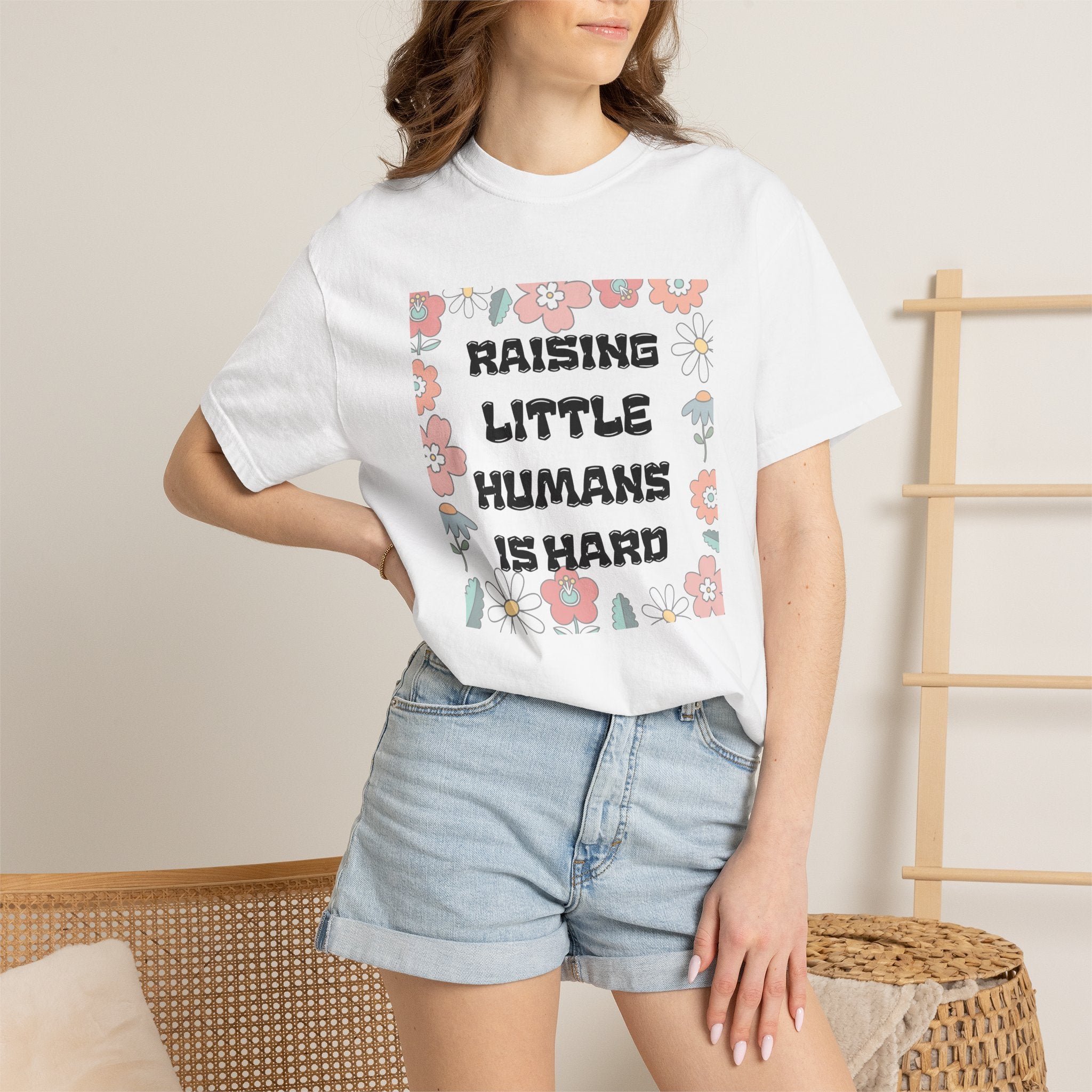 Raising Little Humans Is Hard T-Shirt — Funny Mom/Dad Parenting Tee
