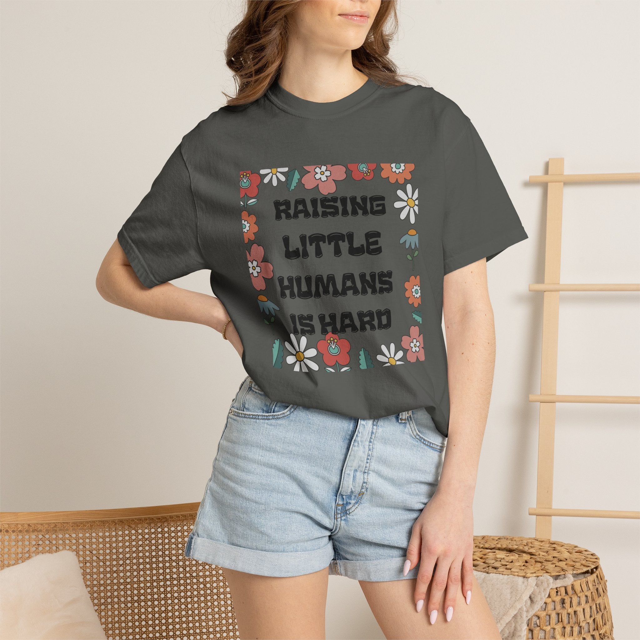 Raising Little Humans Is Hard T-Shirt — Funny Mom/Dad Parenting Tee