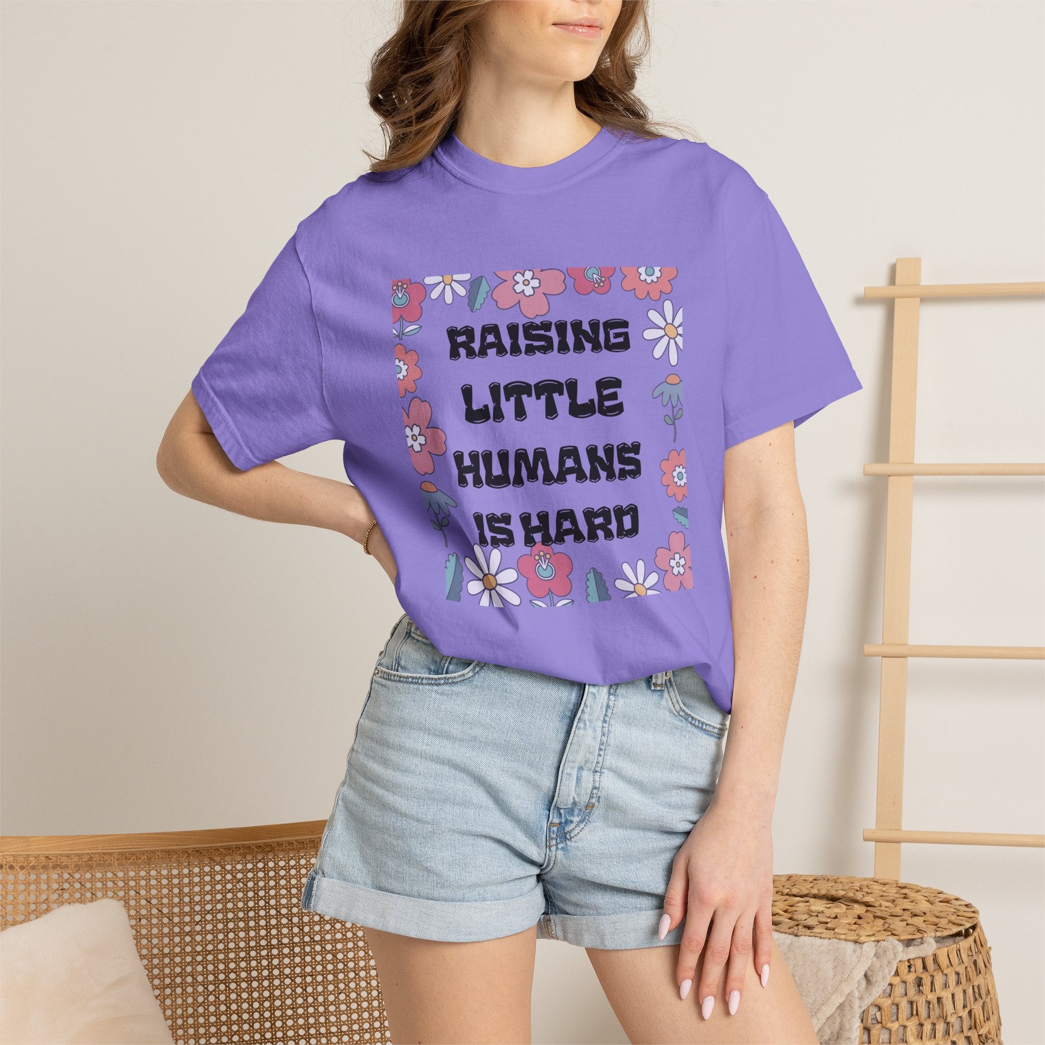 Raising Little Humans Is Hard T-Shirt — Funny Mom/Dad Parenting Tee